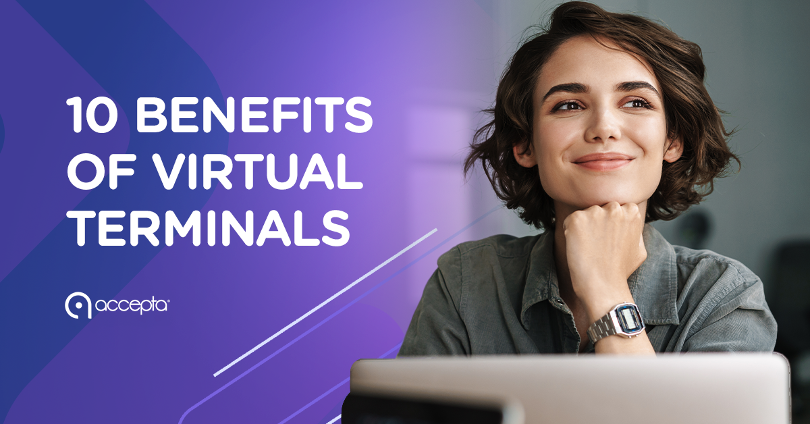 10 Benefits of Virtual Terminals